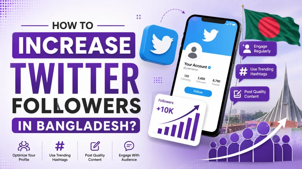 How to Increase Twitter Followers in Bangladesh? (2026 Complete Guide)